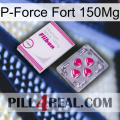 P-Force Fort 150Mg 32